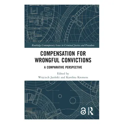 "Compensation for Wrongful Convictions: A Comparative Perspective" - "" ("Jasiński Wojciech")