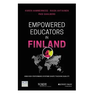 "Empowered Educators in Finland: How High-Performing Systems Shape Teaching Quality" - "" ("Hamm