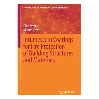 "Intumescent Coatings for Fire Protection of Building Structures and Materials" - "" ("Zybina Ol