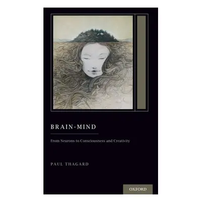 "Brain-Mind: From Neurons to Consciousness and Creativity (Treatise on Mind and Society)" - "" (