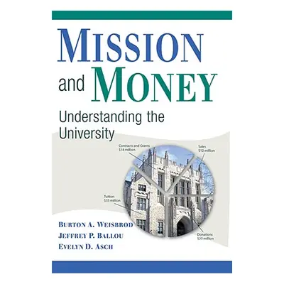 "Mission and Money" - "" ("Weisbrod Burton A.")