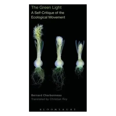 "The Green Light: A Self-Critique of the Ecological Movement" - "" ("Charbonneau Bernard")