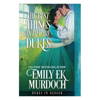 "The Best Things in Life are Dukes" - "" ("Murdoch Emily Ek")