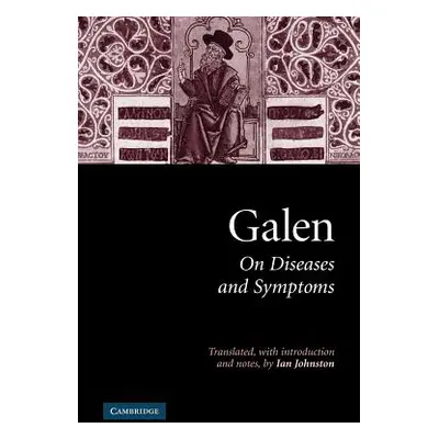 "Galen: On Diseases and Symptoms" - "" ("Galen")