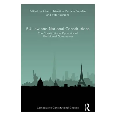 "EU Law and National Constitutions: The Constitutional Dynamics of Multi-Level Governance" - "" 