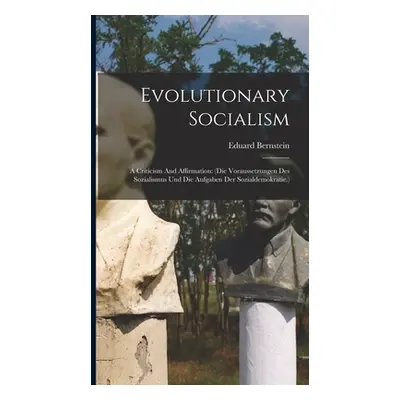 "Evolutionary Socialism: A Criticism And Affirmation: