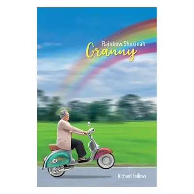 "Granny Rainbow Shekinah" - "" ("Fellows Richard")