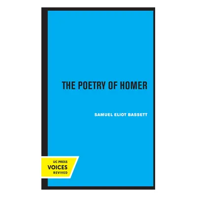 "The Poetry of Homer: Volume 15" - "" ("Bassett Samuel Eliot")