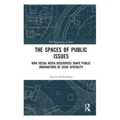 "The Spaces of Public Issues: How Social Media Discourses Shape Public Imaginations of Issue Spa