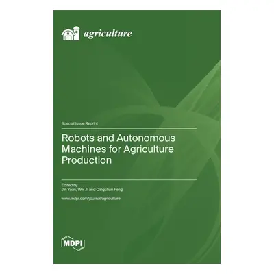 "Robots and Autonomous Machines for Agriculture Production" - "" ("Yuan Jin")