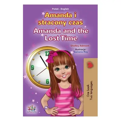 "Amanda and the Lost Time (Polish English Bilingual Children's Book)" - "" ("Admont Shelley")