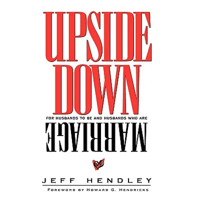 "Upside Down Marriage" - "" ("Hendley Jeff")