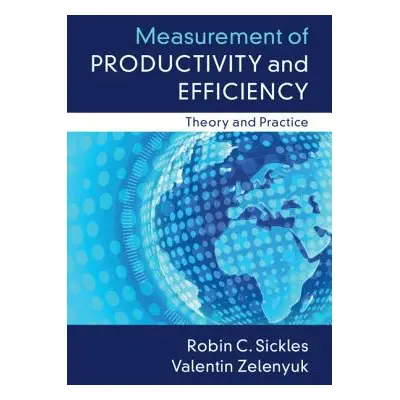 "Measurement of Productivity and Efficiency" - "" ("Sickles Robin C.")