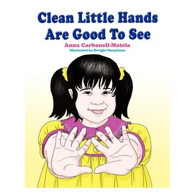 "Clean Little Hands Are Good To See" - "" ("Carbonell-Matela Anna")