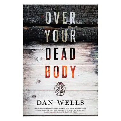 "Over Your Dead Body" - "" ("Wells Dan")