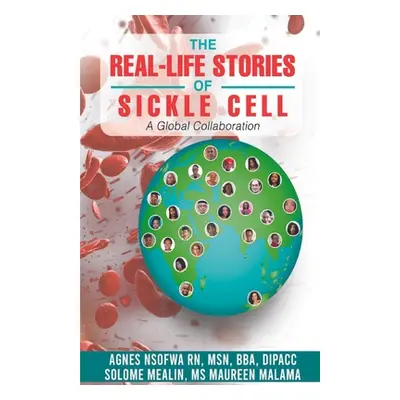 "The Real-Life Stories Of Sickle Cell - A Global Collaboration" - "" ("Nsofwa Agnes")