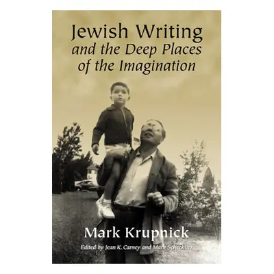 "Jewish Writing and the Deep Places of the Imagination" - "" ("Krupnick Mark")