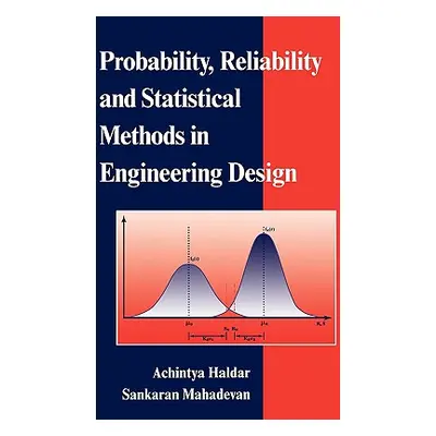 "Probability, Reliability, and Statistical Methods in Engineering Design" - "" ("Haldar")