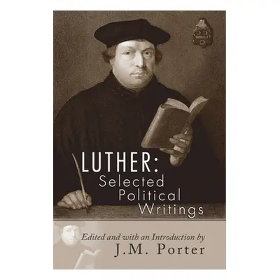 "Luther: Selected Political Writings" - "" ("Luther Martin")