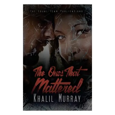 "The Ones That Mattered" - "" ("Murray Khalil")