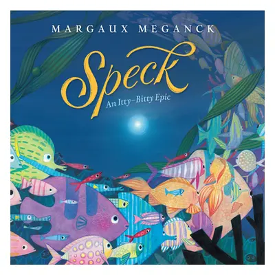 "Speck: An Itty-Bitty Epic" - "" ("Meganck Margaux")