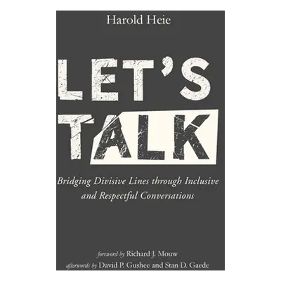 "Let's Talk: Bridging Divisive Lines Through Inclusive and Respectful Conversations" - "" ("Heie