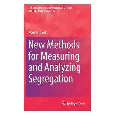 "New Methods for Measuring and Analyzing Segregation" - "" ("Fossett Mark")