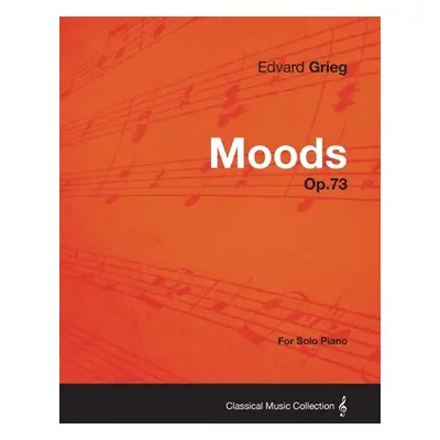 "Moods Op.73 - For Solo Piano" - "" ("Grieg Edvard")