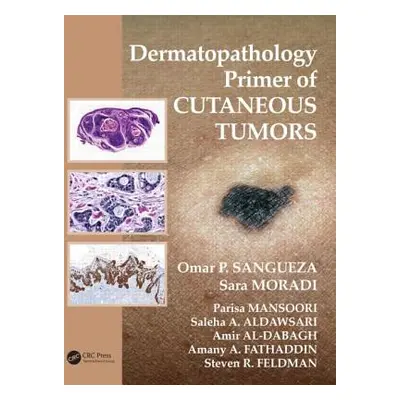 "Dermatopathology Primer of Cutaneous Tumors" - "" ("Sangueza Omar P.")