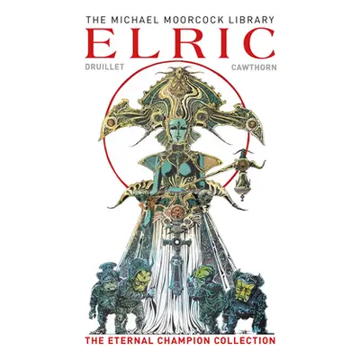 The Moorcock Library: Elric the Eternal Champion Collection (Moorcock Michael)