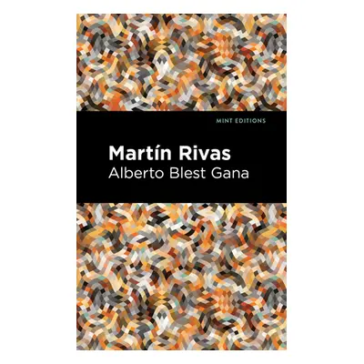 "Martin Rivas" - "" ("Gana Alberto Gana")