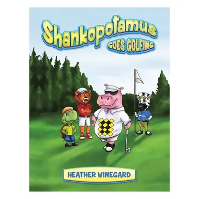 "Shankopotamus Goes Golfing" - "" ("Winegard Heather")