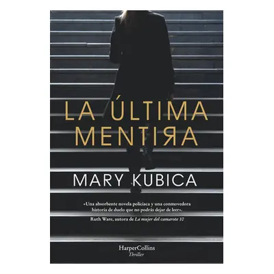 "La ltima Mentira (Every Last Lie - Spanish Edition)" - "" ("Kubica Mary")