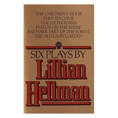 "Six Plays by Lillian Hellman" - "" ("Hellman Lillian")