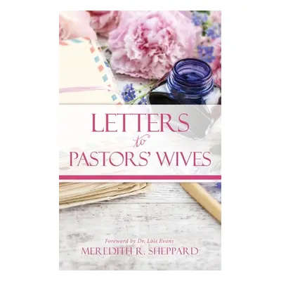 "Letters to Pastors' Wives" - "" ("Sheppard Meredith R.")