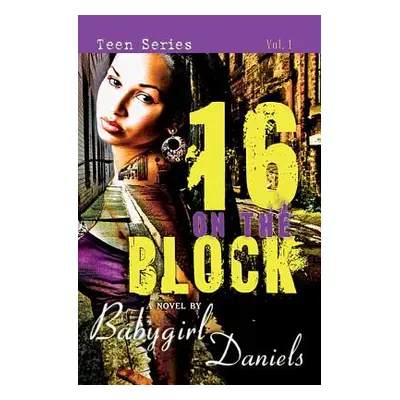 "16 1/2 on the Block" - "" ("Daniels Babygirl")