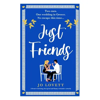 "Just Friends: A heart-warming, feel-good and funny romantic comedy" - "" ("Lovett Jo")