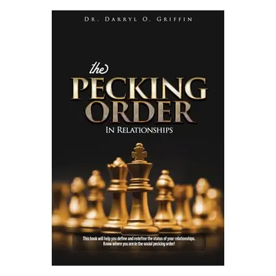 The Pecking Order in Relationships (Griffin Darryl O.)