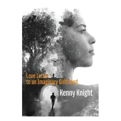 "Love Letter to an Imaginary Girlfriend" - "" ("Knight Kenny")