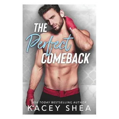 "The Perfect Comeback" - "" ("Shea Kacey")