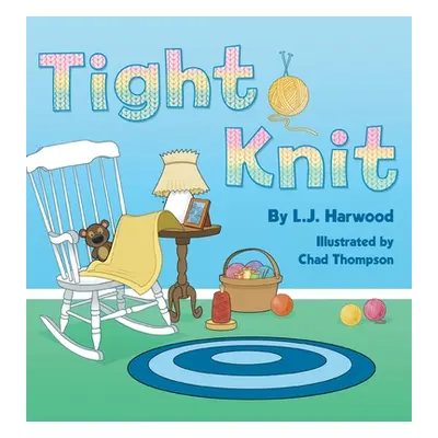 "Tight Knit" - "" ("Harwood L. J.")