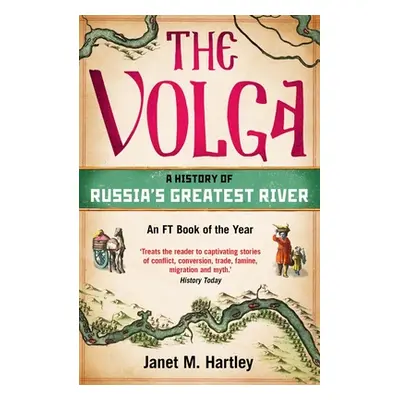 "The Volga: A History of Russia's Greatest River" - "" ("Hartley Janet M.")