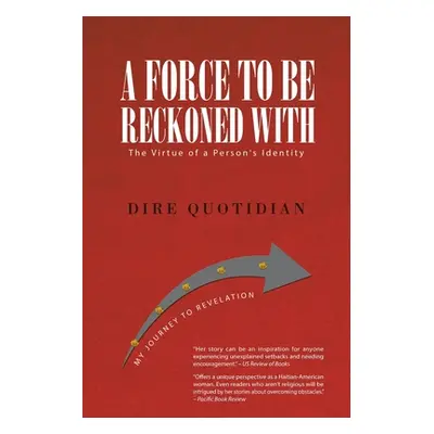 "A Force to Be Reckoned with: The Virtue of a Person's Identity" - "" ("Quotidian Dire")