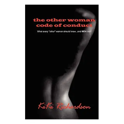 "The Other Woman Code of Conduct" - "" ("Richardson Kiki")