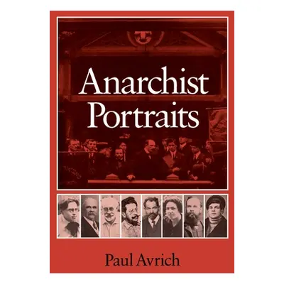 "Anarchist Portraits" - "" ("Avrich Paul")