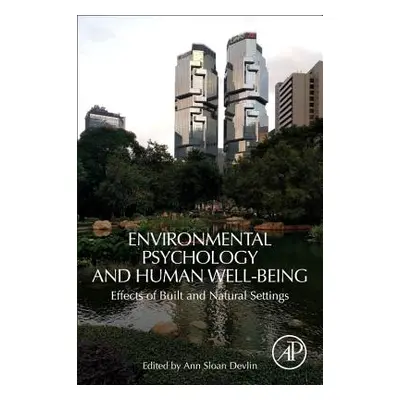 "Environmental Psychology and Human Well-Being: Effects of Built and Natural Settings" - "" ("De