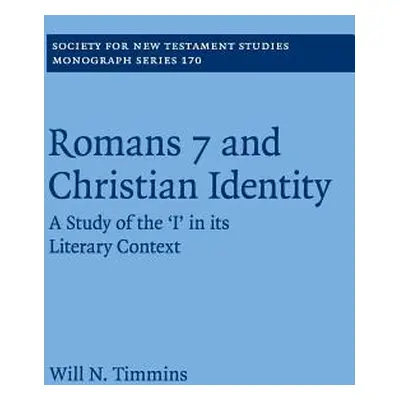 "Romans 7 and Christian Identity: A Study of the 'i' in Its Literary Context" - "" ("Timmins Wil