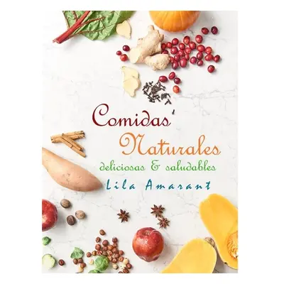 "Comidas Naturales: Deliciosas y Saludables" - "" ("Amarant Lila")