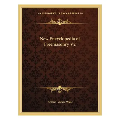 "New Encyclopedia of Freemasonry V2" - "" ("Waite Arthur Edward")