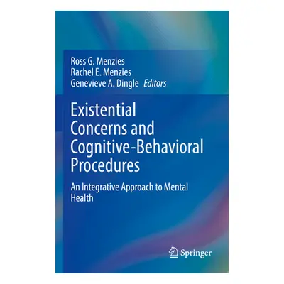 "Existential Concerns and Cognitive-Behavioral Procedures: An Integrative Approach to Mental Hea